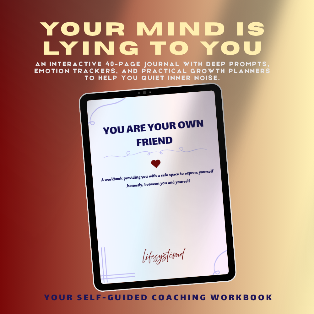 YOU ARE YOUR OWN FRIEND