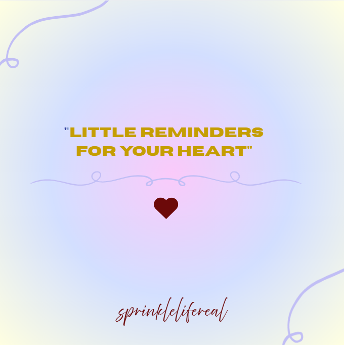 LITTLE REMINDERS FOR YOUR SOUL